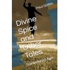 Divine Spice and Other Tales