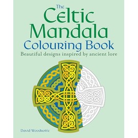 The Celtic Mandala Colouring Book: Beautiful designs inspired by ancient lore (Arcturus Creative Colouring)