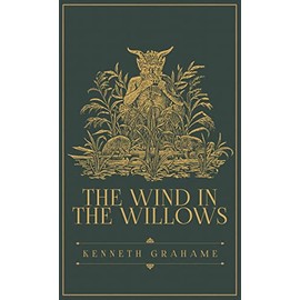 The Wind in the Willows: The Original 1908 Edition