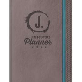 Jesus-Centered Planner 2022: Discovering Who Jesus Says I Am Every Day