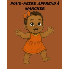 Poug-neere apprend à marcher