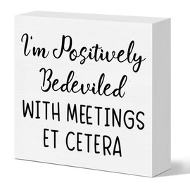 Funny Office Desk Decor Sign, Sarcastic Office Decoration for Work Women Men, Funny Cubicle Decor, Gifts for HR Coworker Colleague Boss Receptionist, I'm Positively Bedeviled With Meetings Et Cetera