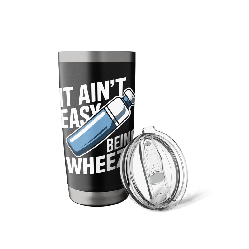 It Ain't Easy Being Wheezy Inhaler Stainless Steel Insulated Tumbler