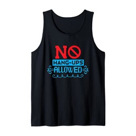 No Hang-Ups Allowed Tank Top