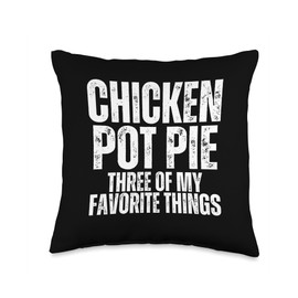 BW Chicken Pot Pie Funny Chicken Pot Pie Three of My Favorite Things Throw Pillow, 16x16, Multicolor