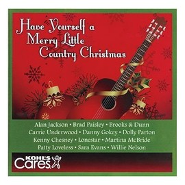 Have Yourself A Merry Little Country Christmas by Alan Jackson, Martina McBride, Lonestar, Carrie Underwood, Kenny Chesney, Sara Evans, Danny Gokey, Dolly Parton / Willie Nelson, Brad Paisley, Brooks & Dunn [Unknown Binding]