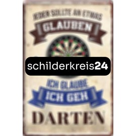 schilderkreis24 - Dart Tin Sign - Everyone Should Believe an Something, I Believe I Go Darten - 20 x 30 cm - Funny Decorative Sign for Dart Fans