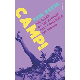 Camp!: The Story of the Attitude that Conquered the World