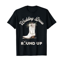 Country Western Wedding Dress Shopping Shirt Bridal Party T-Shirt