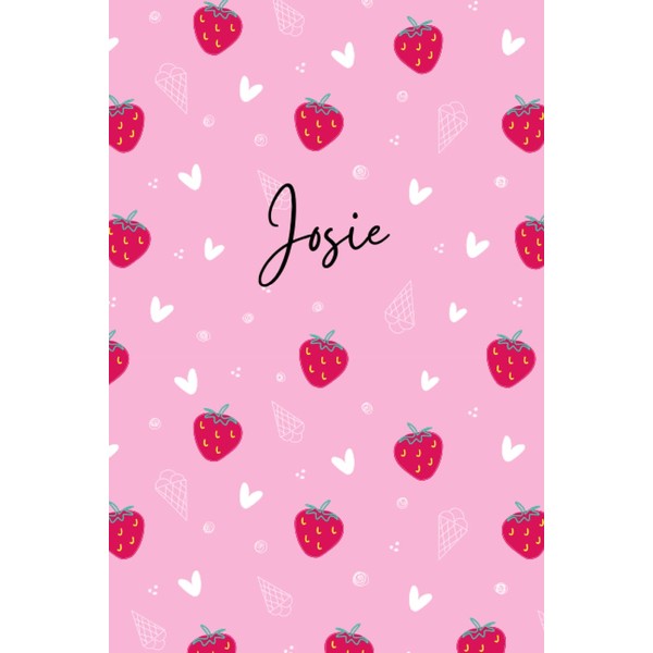 Pink Personalized Josie Notebook: Strawberry Girls Notebook - Love Heart