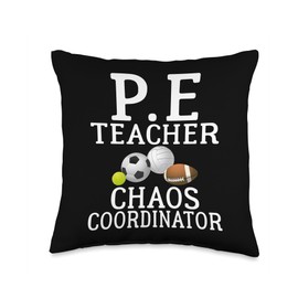 Physical Education Teacher Gifts & Supplies Teacher Chaos Coordinator Teaching PE Throw Pillow, 16x16, Multicolor