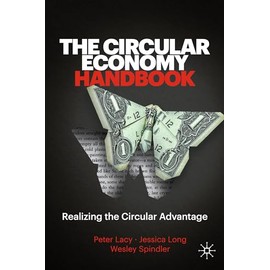 The Circular Economy Handbook: Realizing the Circular Advantage