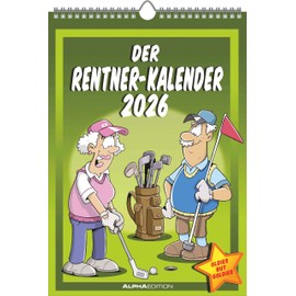 Der Rentner-Kalender 2026 - Bild-Kalender 23,7x34 cm - mit lustigen Cartoons - Humor-Kalender - Comic - Wandkalender - mit Platz für Notizen - Alpha Edition