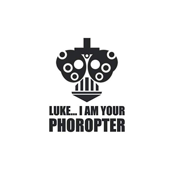 Luke... I am Your Phoropter: 100 Pages+ Lined Notebook or