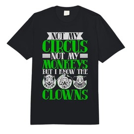 Not My Circus Not My Monkeys But I Know The Clowns Comfort Colors Adult Heavyweight T-Shirt