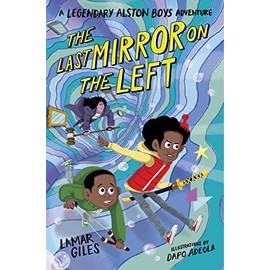 The Last Mirror On The Left (A Legendary Alston Boys Adventure)