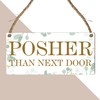 Pixie's Gifts: 'Posher Than Next Door' Hanging Wooden Plaque -