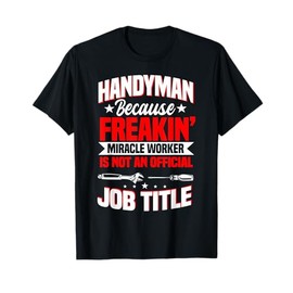 Handyman Repairman Fixer Handworker Builder Craftsman T-Shirt