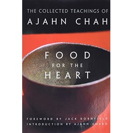 Food for the Heart: The Collected Teachings of Ajahn Chah