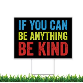 Moonlight4225 2 SIDED! If you Can Be Anything Be Kind 12 x 18-inch Yard Sign (Outdoor, Weatherproof Corrugated Plastic) Metal Stake Included