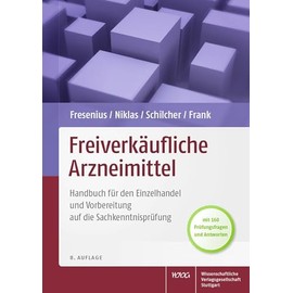 Freiverkäufliche Arzneimittel: Handbuch für den Einzelhandel und Vorbereitung auf die Sachkenntnisprüfung