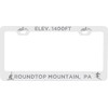Roundtop Mountain Pennsylvania Etched Metal License Plate Frame White