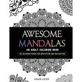 Awesome Mandalas: An Adult Coloring Book (Stress Relieving Patterns)