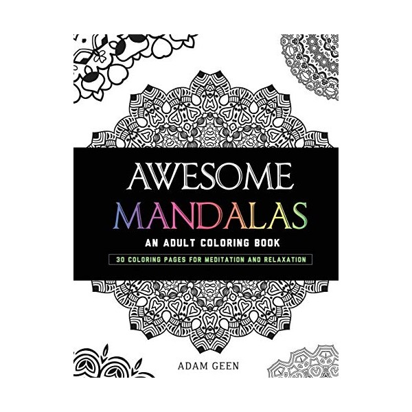 Awesome Mandalas: An Adult Coloring Book (Stress Relieving Patterns)