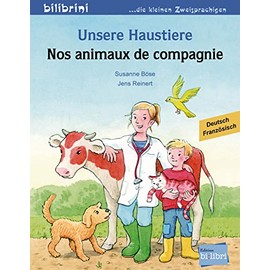 Unsere Haustiere: Kinderbuch Deutsch-Französisch