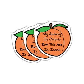 (3Pcs) My Anxiety Is Chronic But This Ass Is Iconic Sticker - Anxiety Sticker - Mental Health Sticker - Workout Sticker - Peach Sticker - Stickers 3X3 - Sticker Wall - Laptop - Cell - Tumbler, White