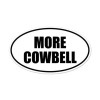 stickerchest More Cowbell Oval car bumper sticker decal 5" x