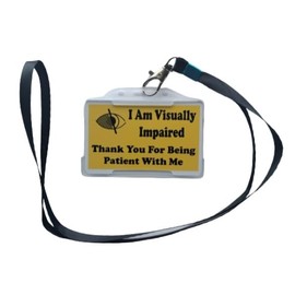 I Am Visually Impaired Thank You For Being Patient With Me I. D. Card, Holder & Lanyard Standard I.D. Card Size