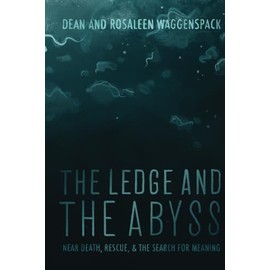 The Ledge and The Abyss: Near Death, Rescue, and The Search for Meaning