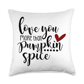 Love You More Than Pumpkin Spice Fall Flavor Novelty Item Throw Pillow