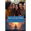 Hair on the Mind: The Connection Between Hair and Mental