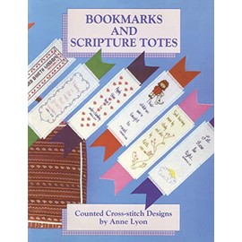 Bookmarks and Scripture Totes: Counted Cross-Stitch Designs by Anne Lyon