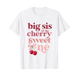 Big Sis of the Cherry Sweet One Coquette First Birthday 1st T-Shirt