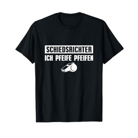 Mens Football Referee I Whistle Whistle Schiri T-Shirt