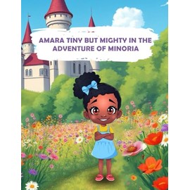 AMARA TINY BUT MIGHTY IN THE ADVENTURE OF MINORIA