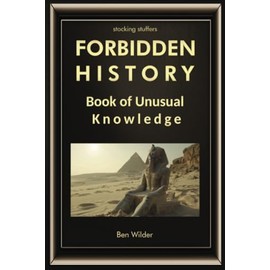 Forbidden History: Book Of Unusual Knowledge (Stocking Fillers Gifts For Men and Women Who Have Everything)