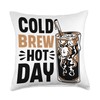 Cold Brew Hot Day Cold Brew Coffee Quote Iced Coffee