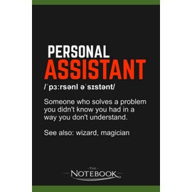 Notebook: Personal Assistant Definition Gift: Classic Notebook a 6 x 9 inches 120 pages|To-Do List Notebook, Note Pad, Notes