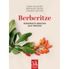 Berberitze: Rubinrote Medizin aus Persien