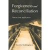 Forgiveness and Reconciliation: Theory and Application