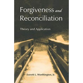 Forgiveness and Reconciliation: Theory and Application