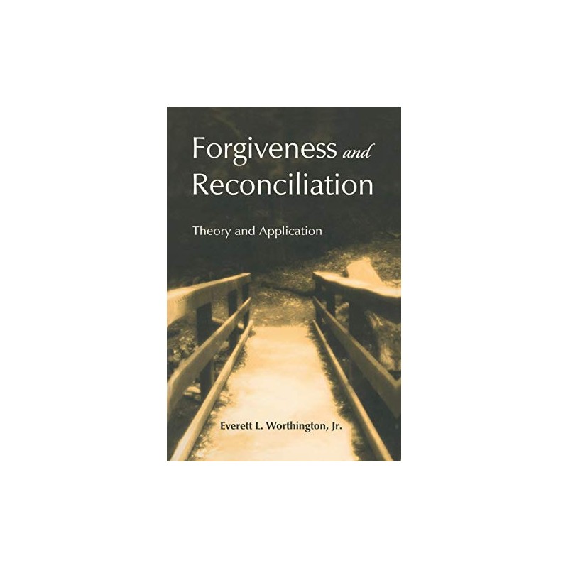 Forgiveness and Reconciliation: Theory and Application