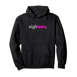 18th Birthday Gifts for Teenage Girls Eighteen Hoodie Shirt Pullover Hoodie