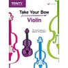 Take Your Bow Violin (with piano accompaniment) (Trinity College London