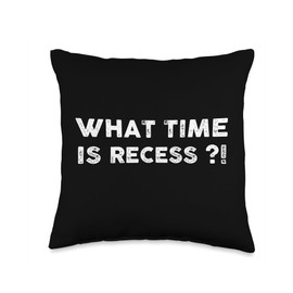 What Time Is Recess Funny Back To School Tees What Time is Recess Funny Back to School Quote Throw Pillow, 16x16, Multicolor