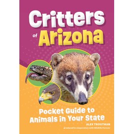 Critters of Arizona: Pocket Guide to Animals in Your State (Wildlife Pocket Guides for Kids)